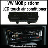 Automatic air conditioning panel with LCD touch screen ，Suitable for VW MQB GOLF MK7, Passat B8, Tiguan MK2, T-ROC, Atlas